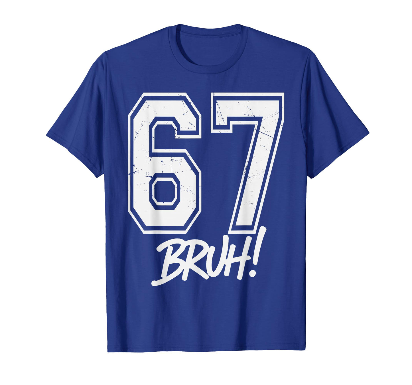 67 Meme Bruh Funny Six Seven Gen Alpha Slang 6 7 T-Shirt