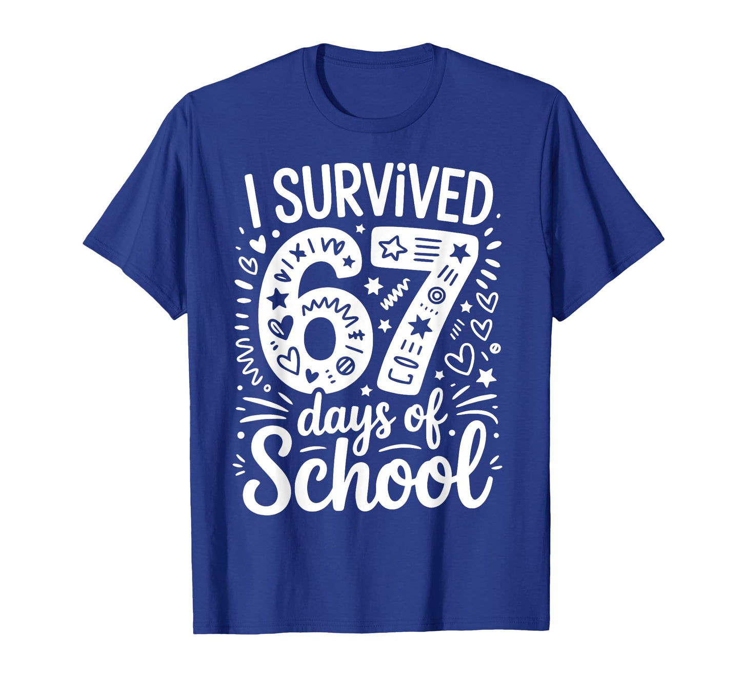 I Survived 67 Six Seven Days of School Teacher Student T-Shirt