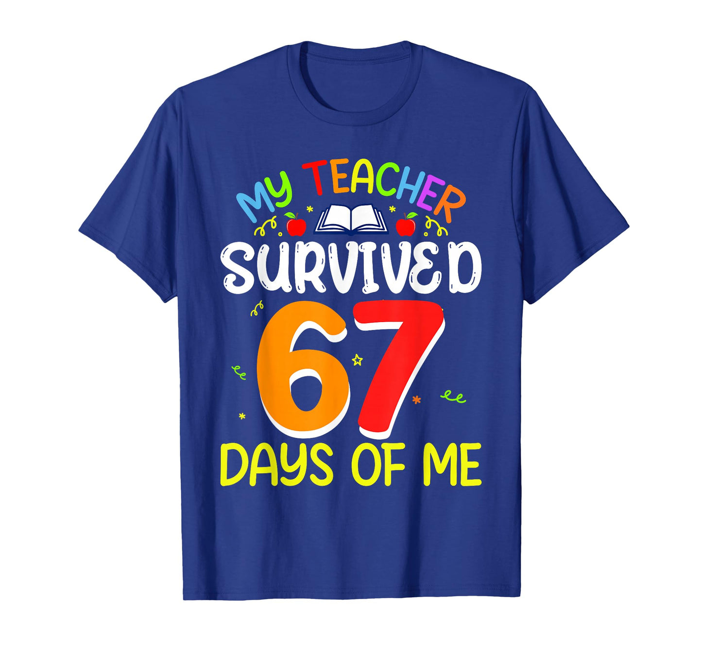 My Teacher Survived 67 Days of Me School Funny Kids T-Shirt
