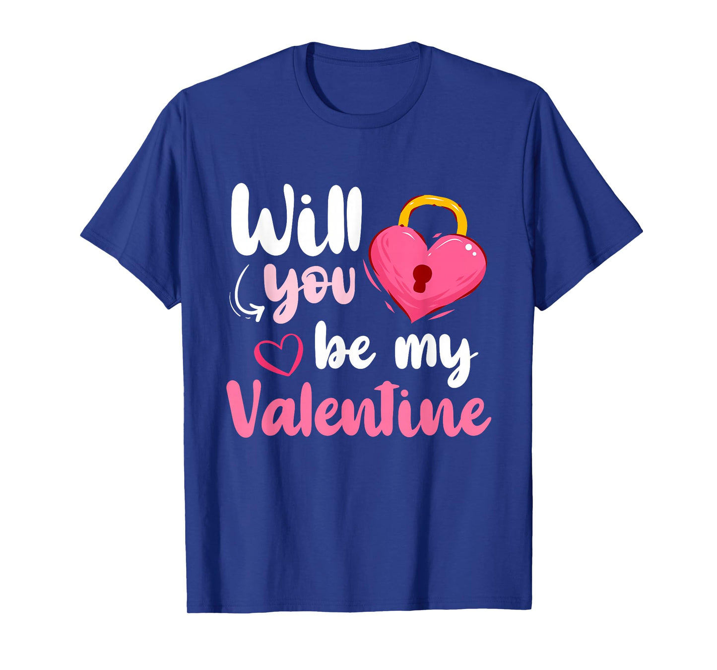 Will You Be My Valentine Funny Valentines Day Men Women T-Shirt