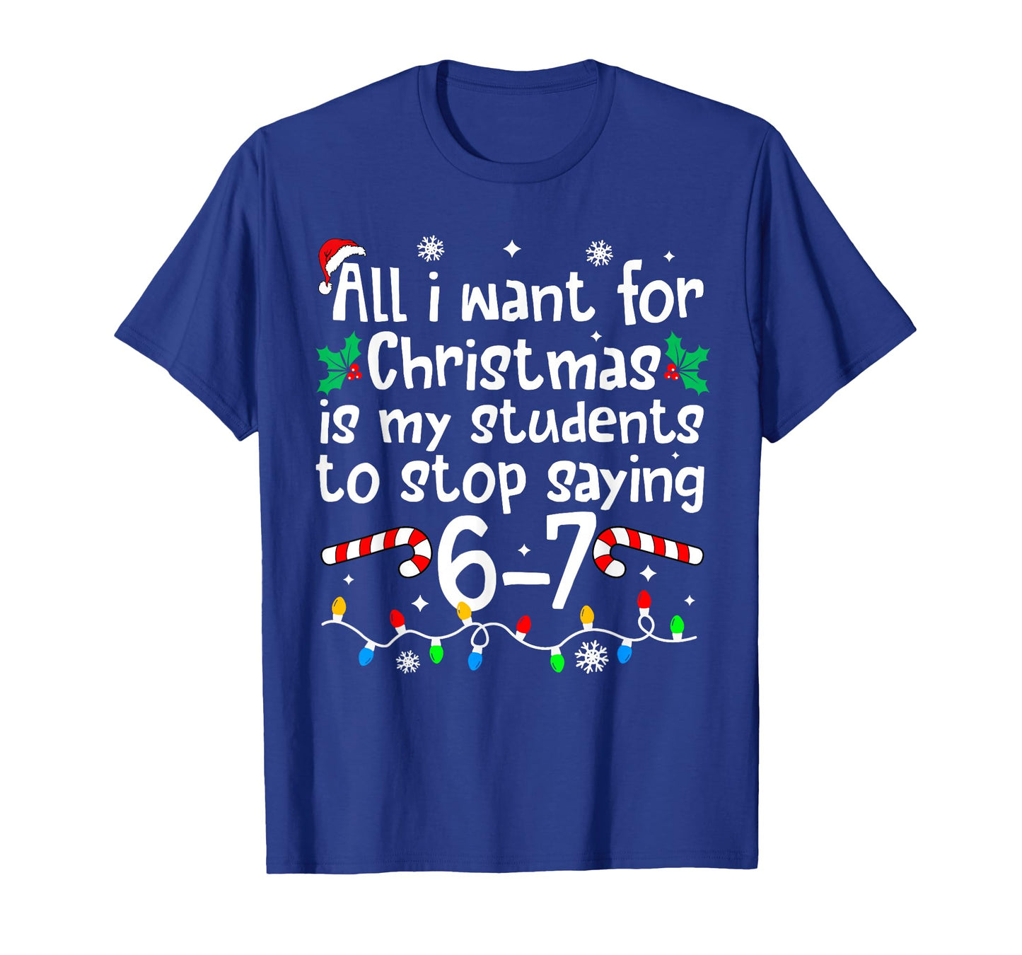 Funny Teacher Christmas Students Saying 6-7 67 Six Seven T-Shirt