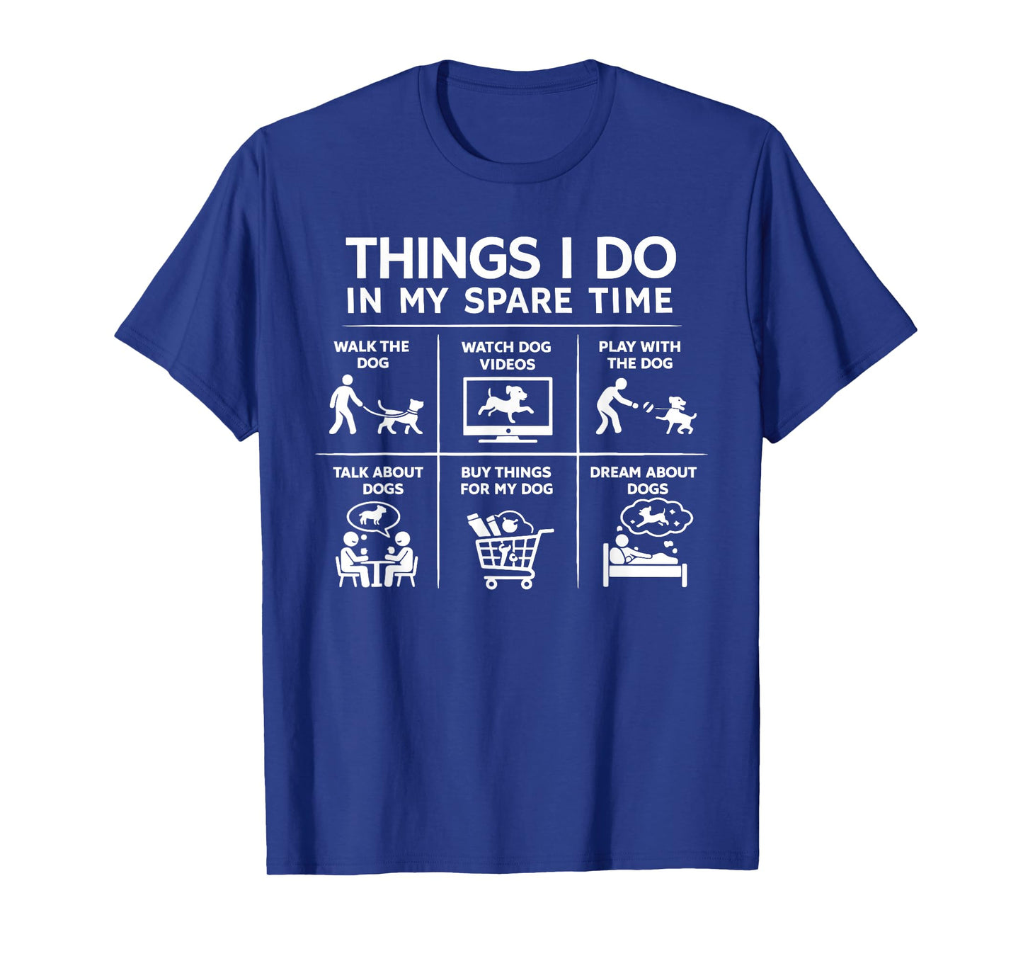 Things I Do in My Spare Time Dog Lover T-Shirt