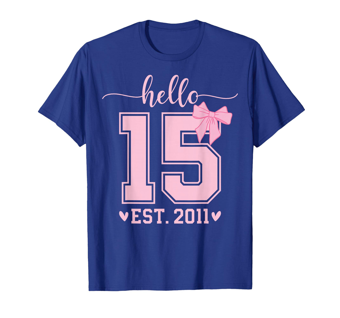 Hello Fifteen EST 2011 15th Birthday Coquette 15 Year Girl T-Shirt