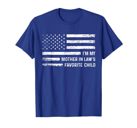 I'm My Mother in Law's Favorite Child USA Flag Funny Parent T-Shirt