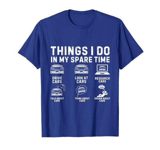 Things I Do in My Spare Time Funny Car Enthusiast Car Lover T-Shirt