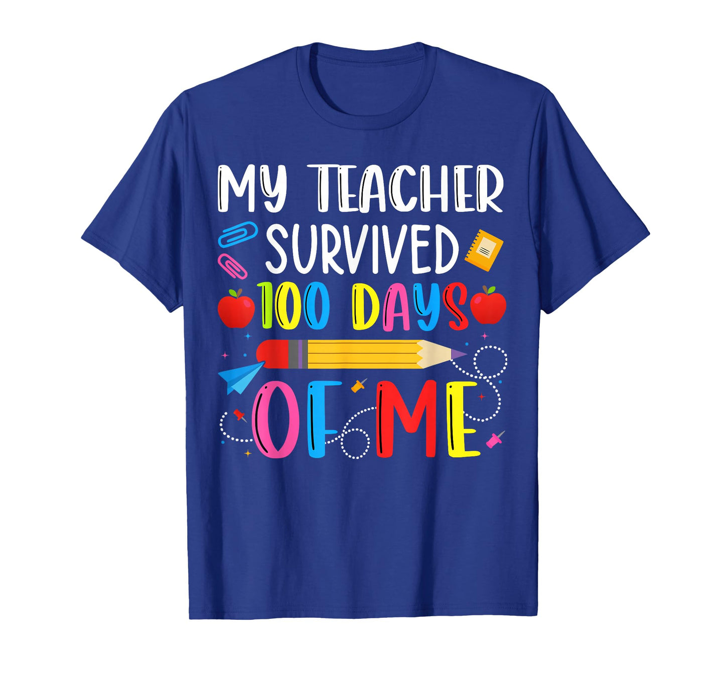 Teacher Survived 100 Days of me for 100th Day School Student T-Shirt