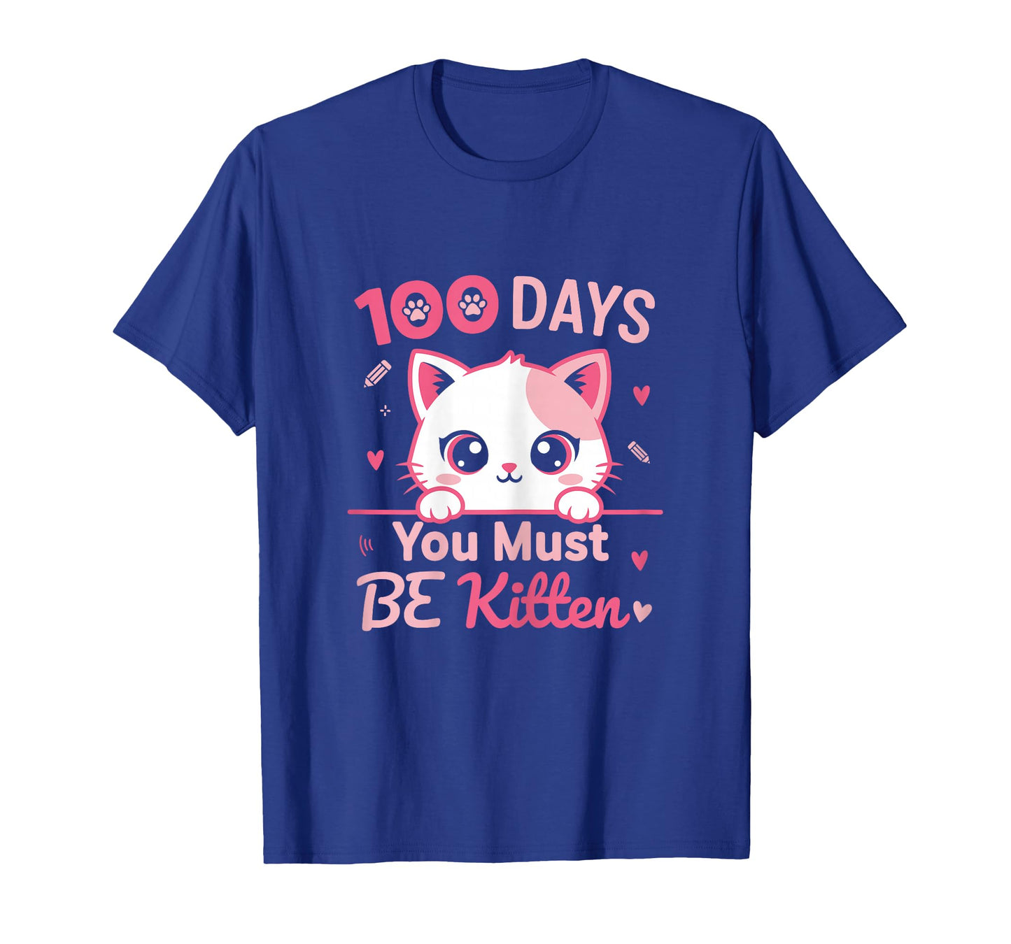 100 Day You Must Be Kitten Cute Cat 100 Days of School Girls T-Shirt