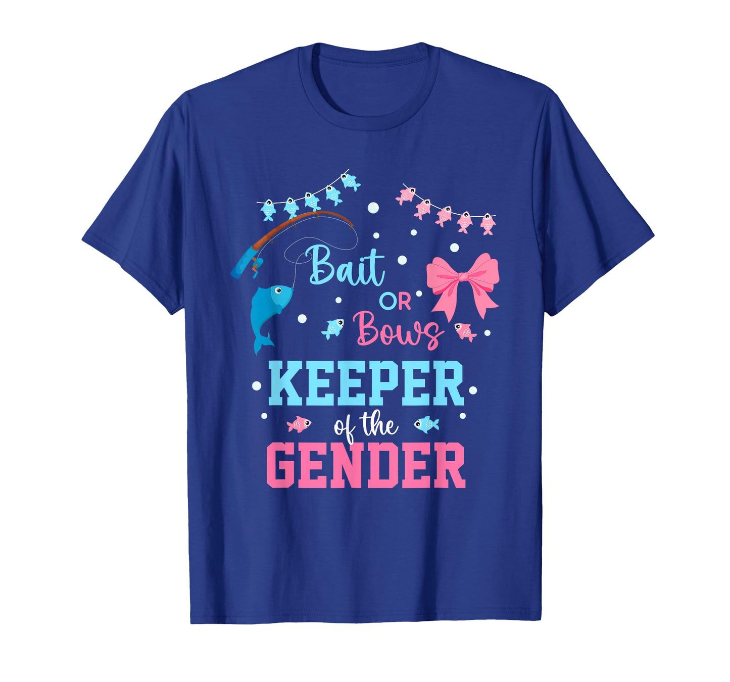 Baits or Bows Keeper of The Gender Reveal Fishing Crew T-Shirt