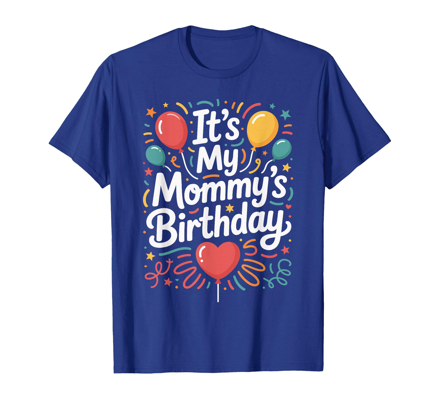 It's My Mommy's Birthday Celebration from Son Or Daughter T-Shirt