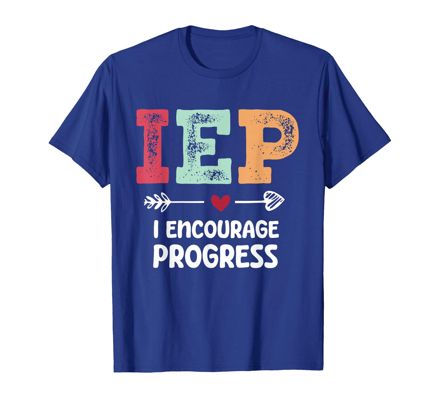 IEP I Encourage Progress Special Education Teacher T-Shirt