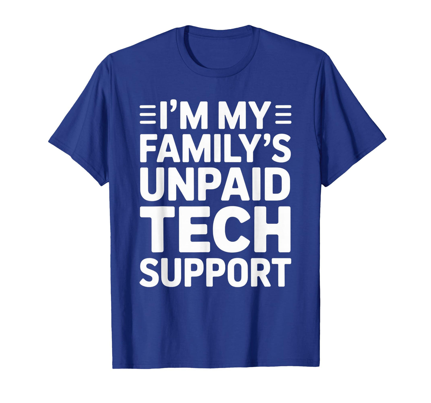 Awesome Engineering Tee I'm My Family's Unpaid Tech Support T-Shirt