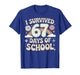 I Survived 67 Days of School Funny Teacher and Student T-Shirt