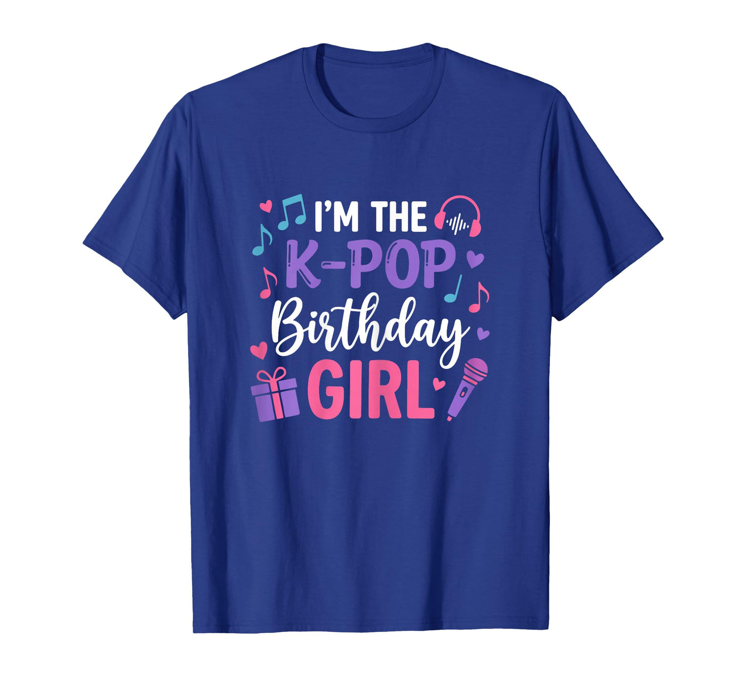 I’m The K-Pop Birthday Girl Kpop Party Korean Music Lovers T-Shirt