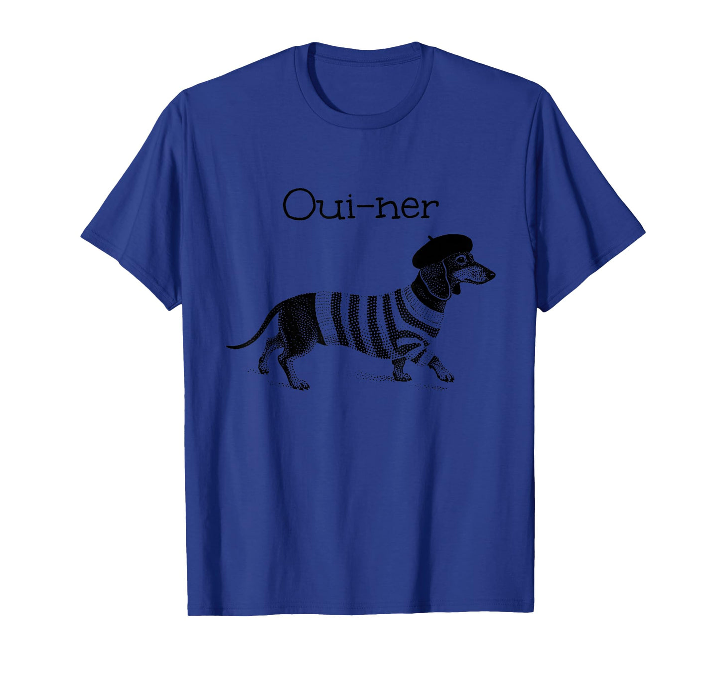 Oui-ner, Funny French Weiner Dog, Dachshund, Teckel, Doxie T-Shirt