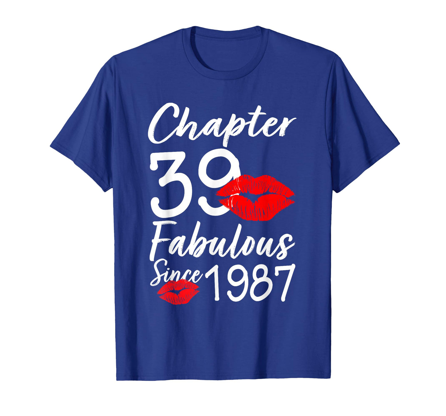 Chapter 39 Fabulous Since 1987 Lips Themed Birthday T-Shirt