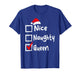 Nice Naughty Queen Funny Christmas List Family Matching Xmas T-Shirt