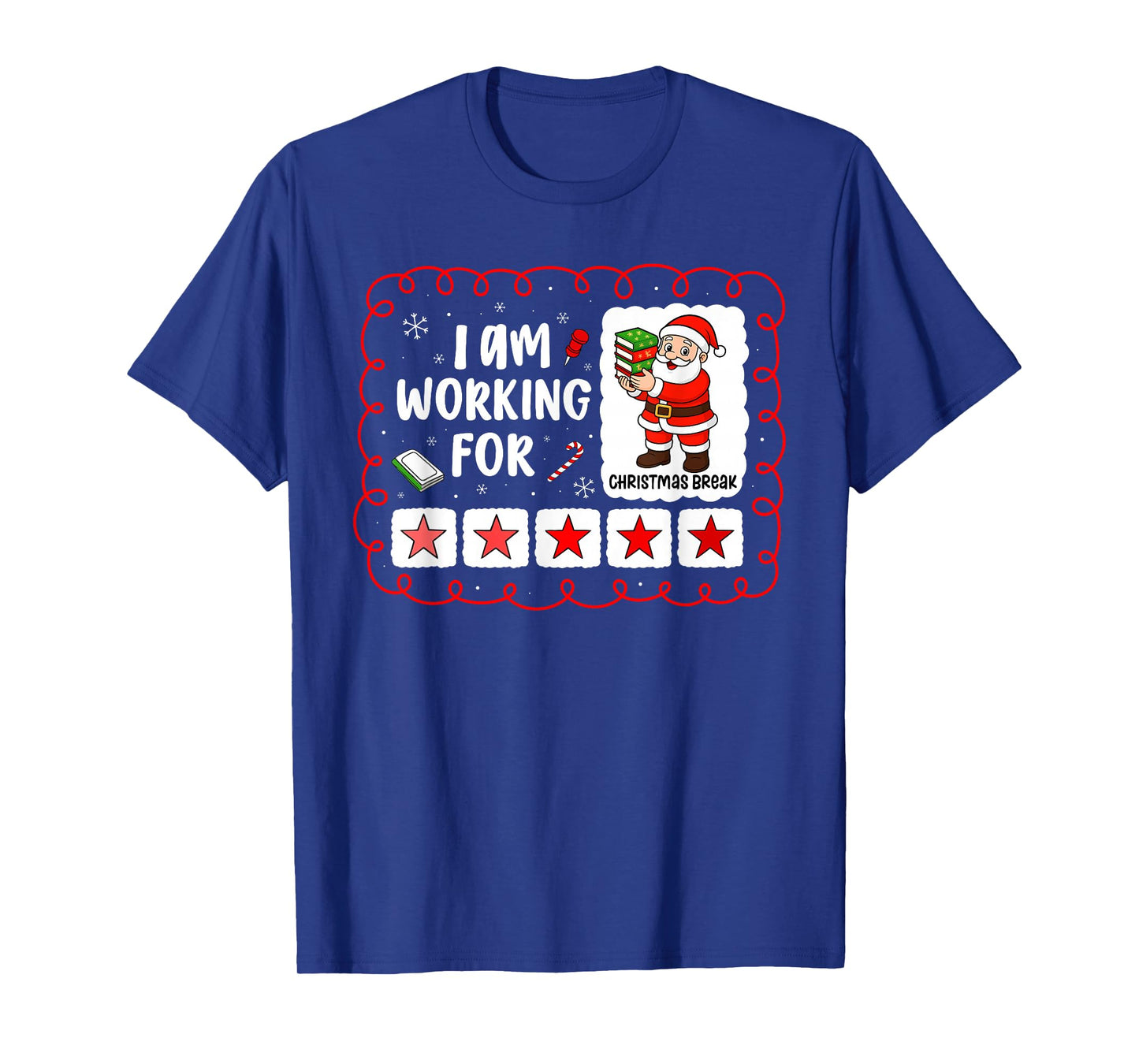 Im Working for Christmas Break for Teacher Women Mom Xmas T-Shirt
