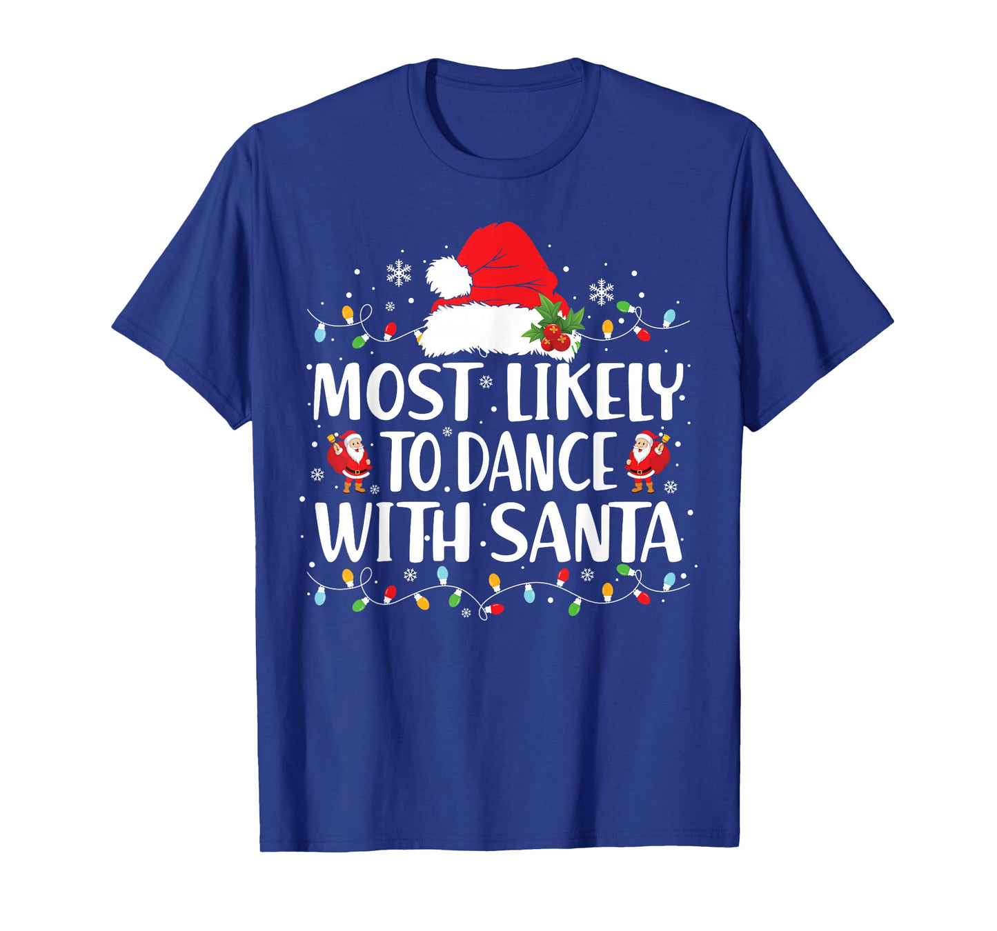 Most Likely to Dance with Santa Family Matching Christmas T-Shirt