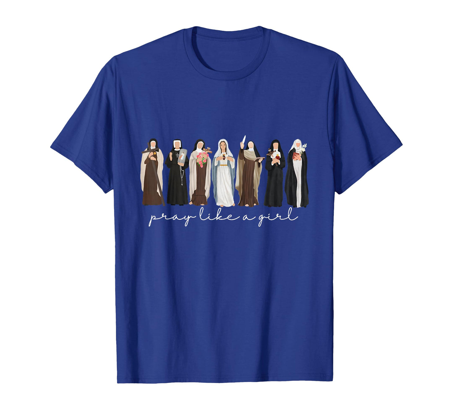 Pray Like A Girl Catholic Christian Faith Based Men Women T-Shirt