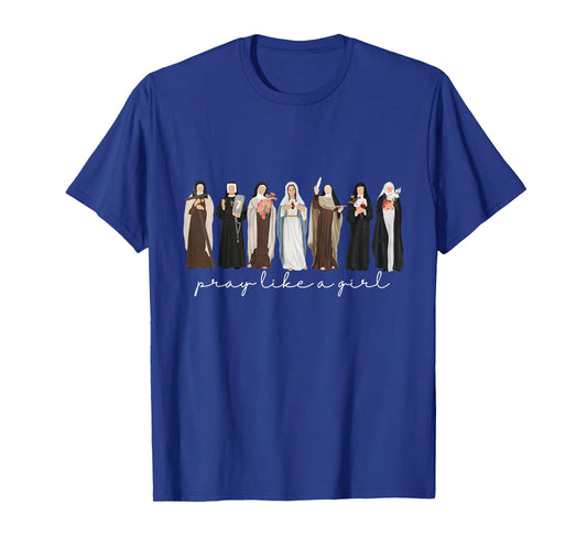 Pray Like A Girl Catholic Christian Faith Based Men Women T-Shirt
