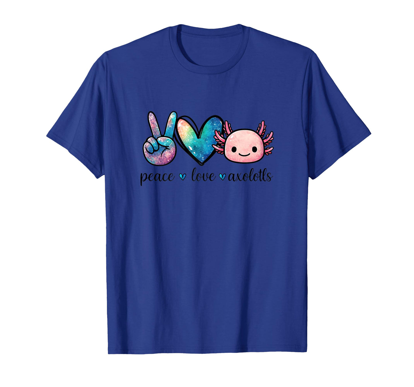 Peace Love Axolotls Cute and Colorful Galaxy Axolotl Women T-Shirt