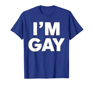 I'm Gay Pride LGBT T-Shirt
