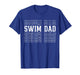 Swim Dad Funny Layered Text Father Coach Swimmer T-Shirt