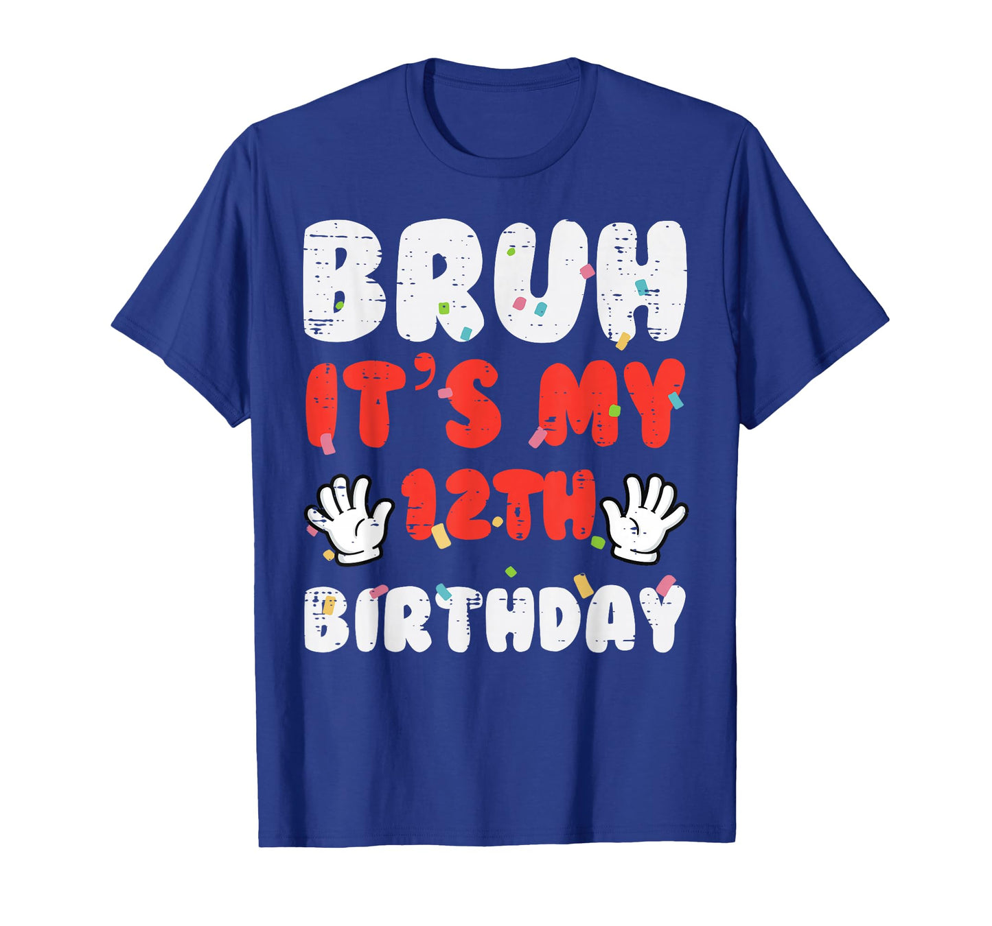 Bruh Its My 12th Birthday Hands 12 Year Bday Boys Girls Kids T-Shirt