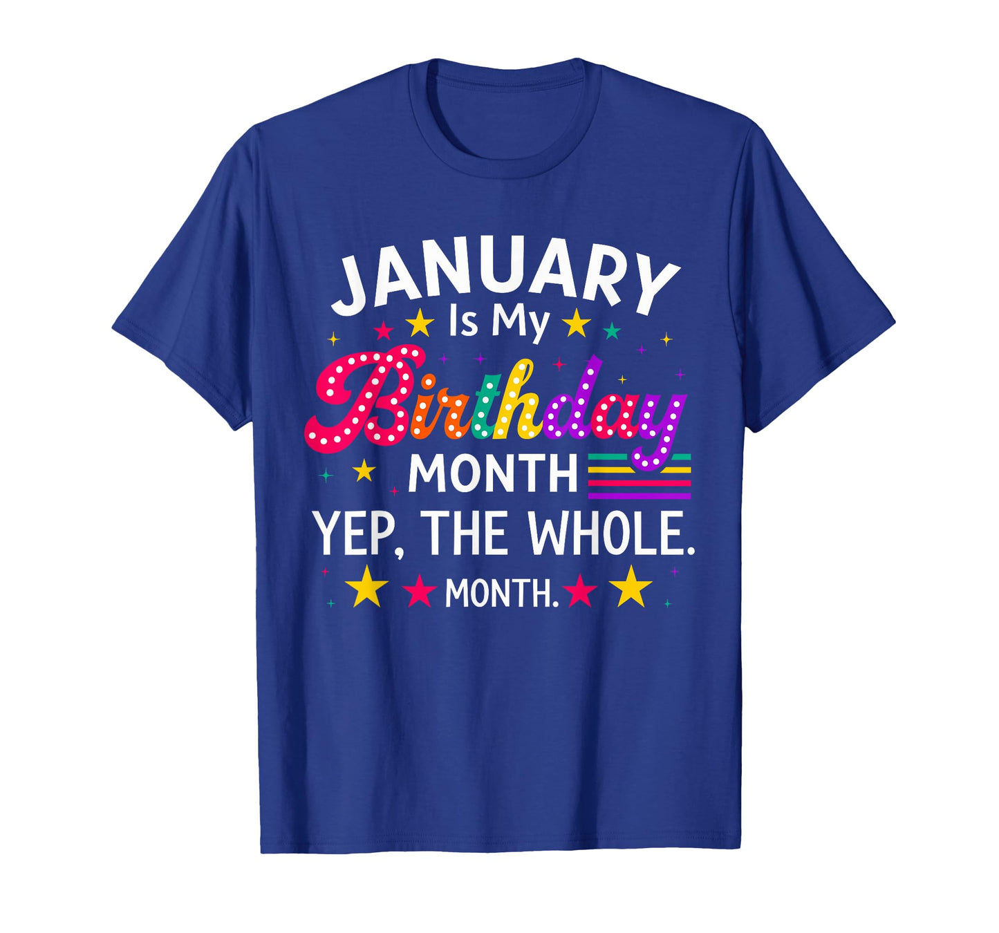 January is My Birthday Yes The Whole Month Birthday Women T-Shirt
