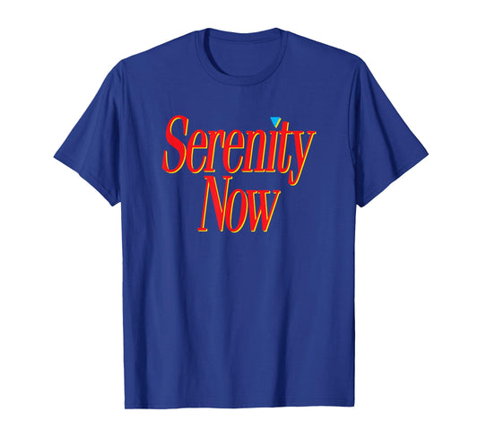 Serenity Now - Retro pop Culture Quote 80s 90s Funny Sarcasm T-Shirt