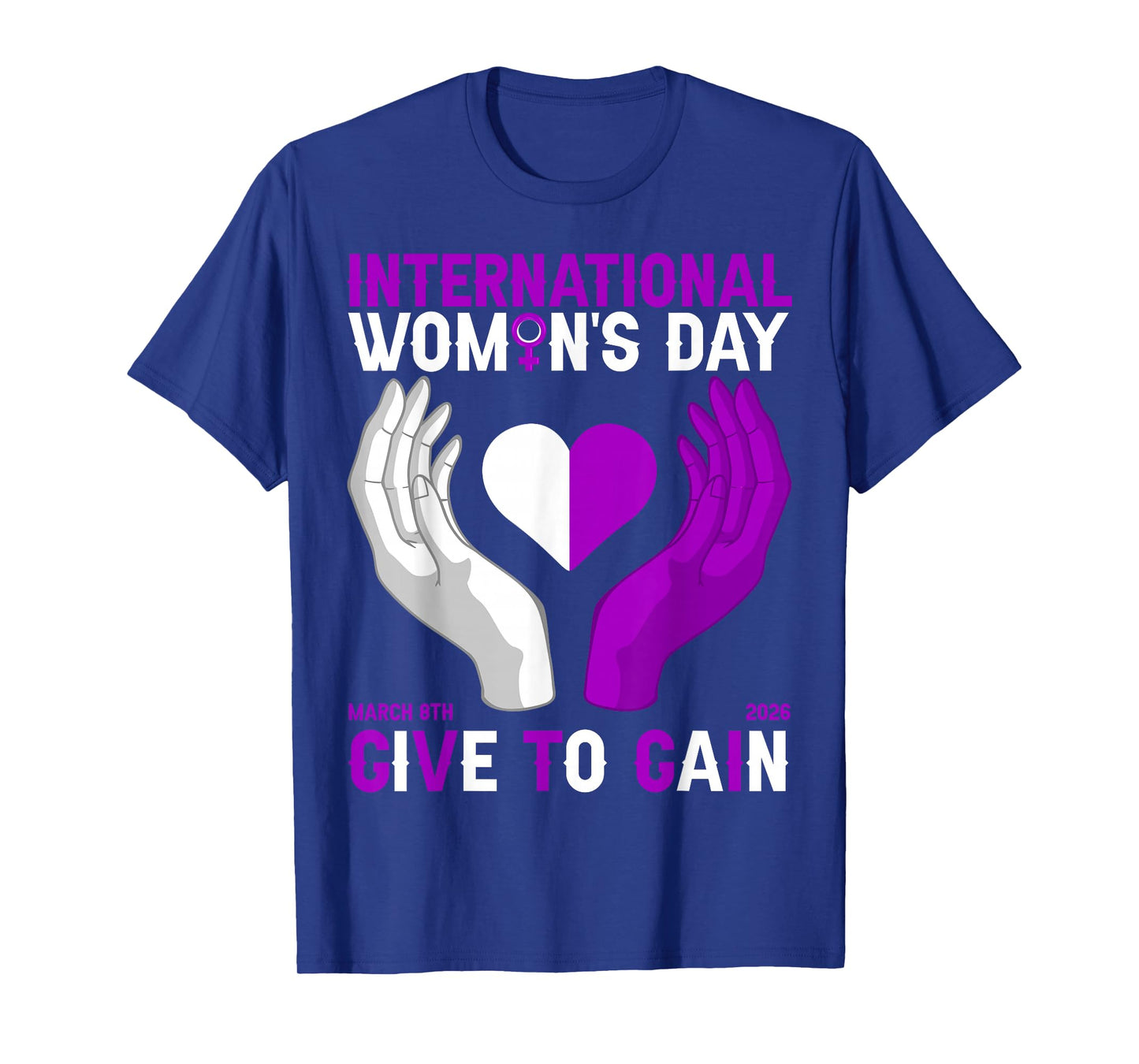 Give to Gain International Women's Day 2026 Hands & Heart T-Shirt