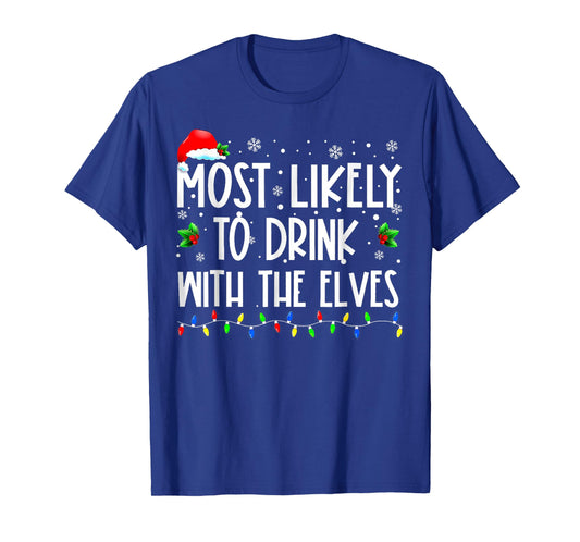 Most Likely to Drink with The Elves Elf Christmas T-Shirt