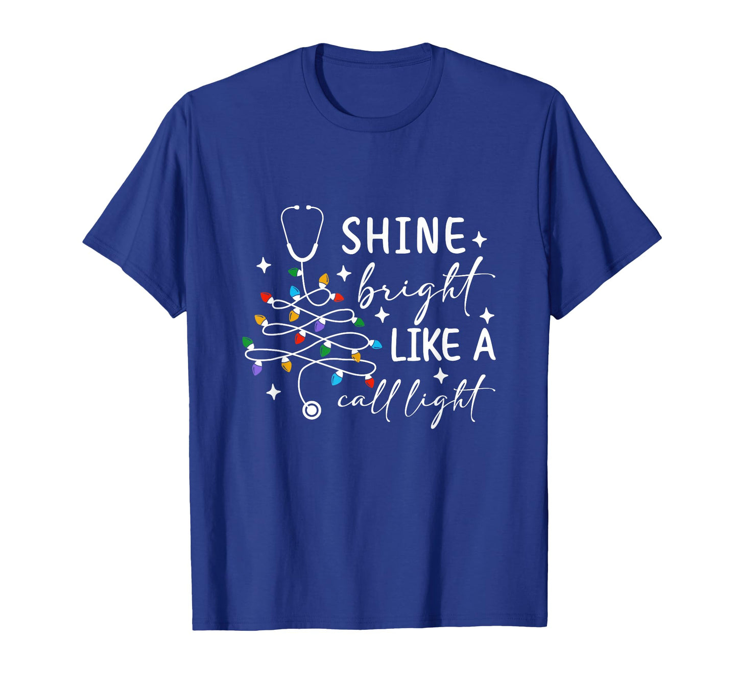 Funny Nurse & Dr. Christmas Shine Bright Like a Call Light T-Shirt