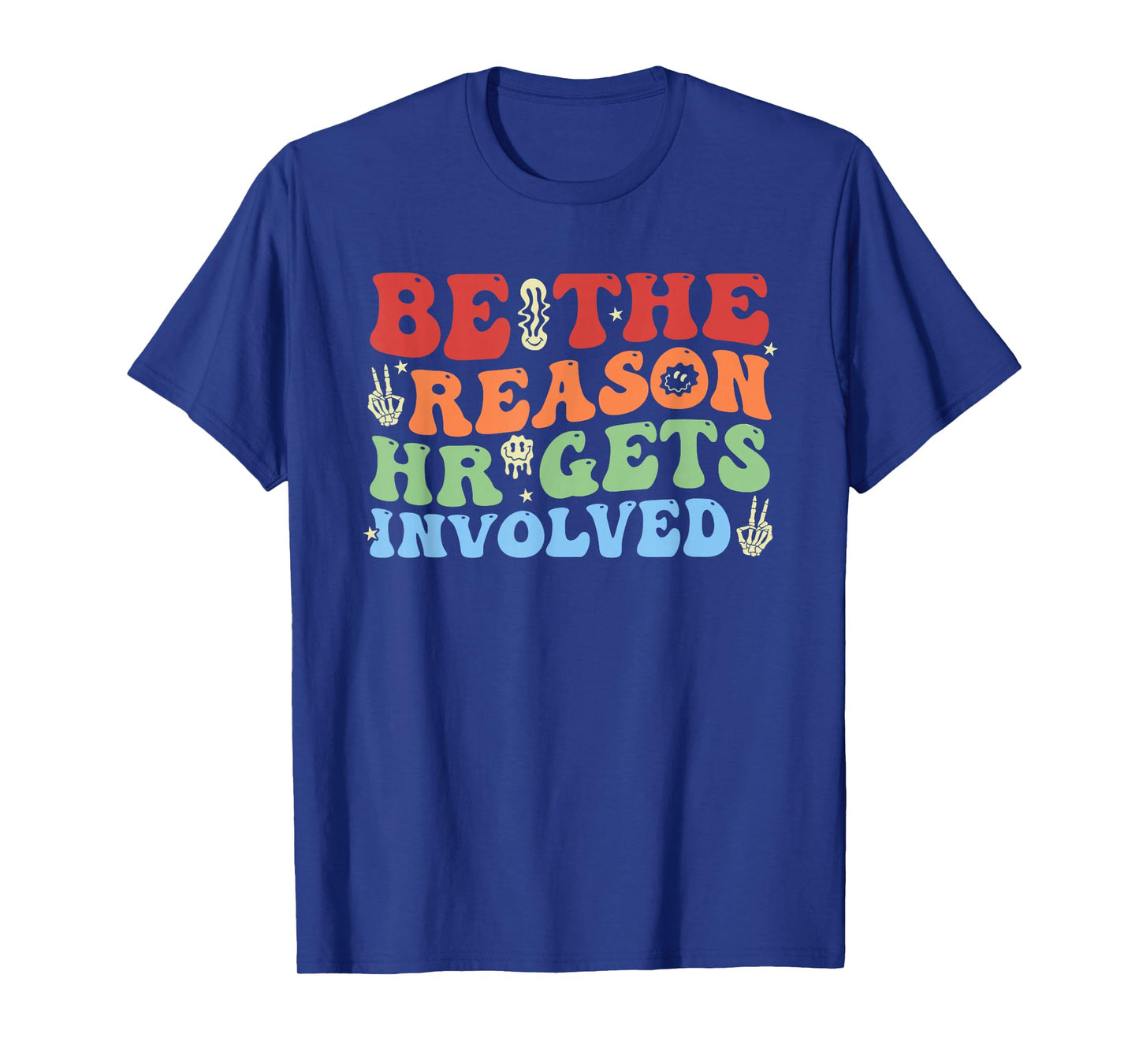Be The Reason Hr Gets Involved Funny Xmas Christmas T-Shirt