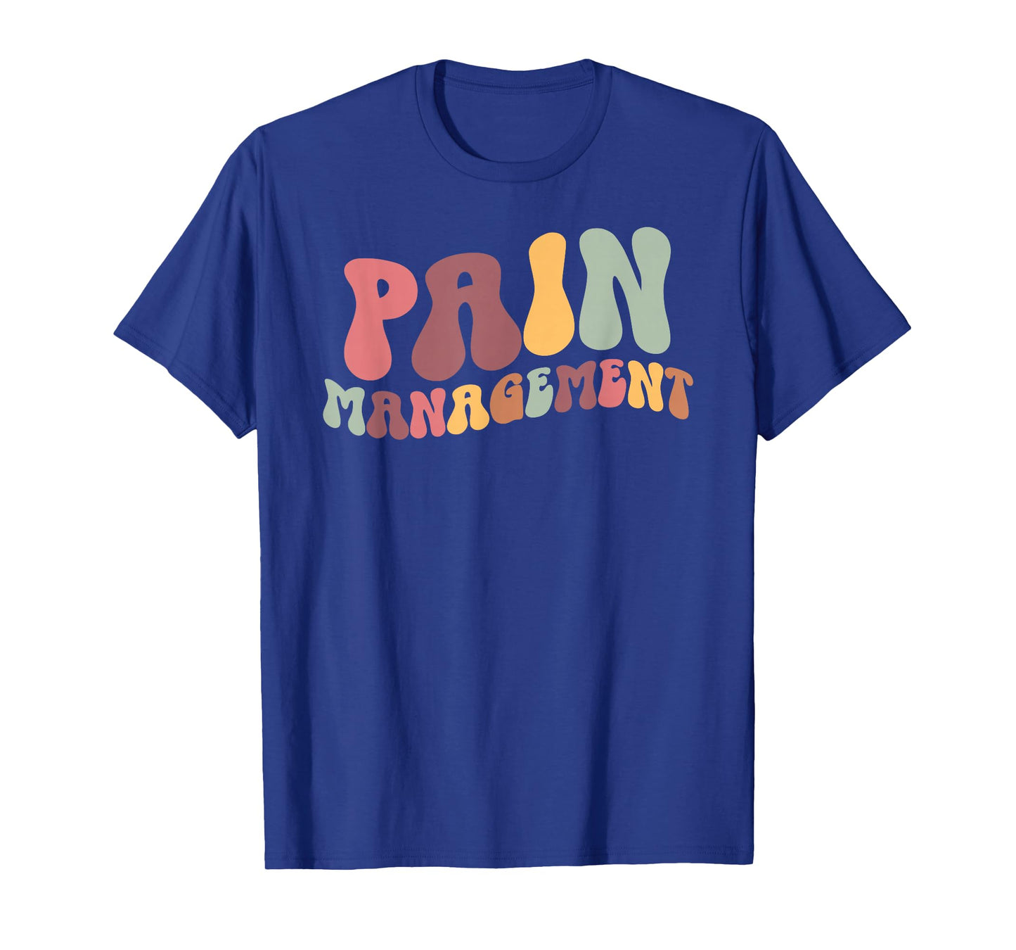Pain Management Nurse Pain Clinic Pain Management Nursing T-Shirt