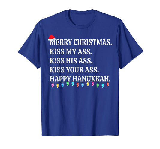 Merry Christmas Kiss My Ass His Ass Your Ass Happy Hanukkah T-Shirt