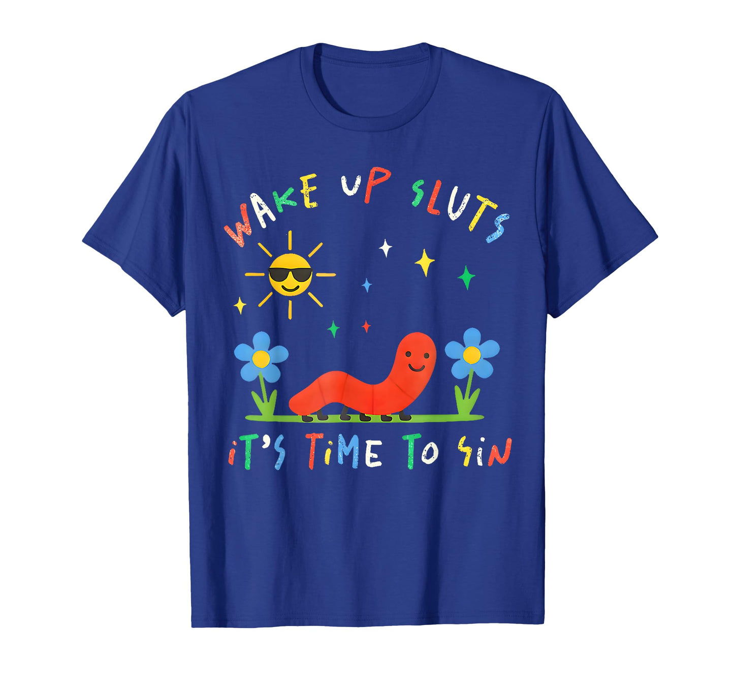 Wake Up Sluts It's Time to Sin Funny Animal Meme T-Shirt