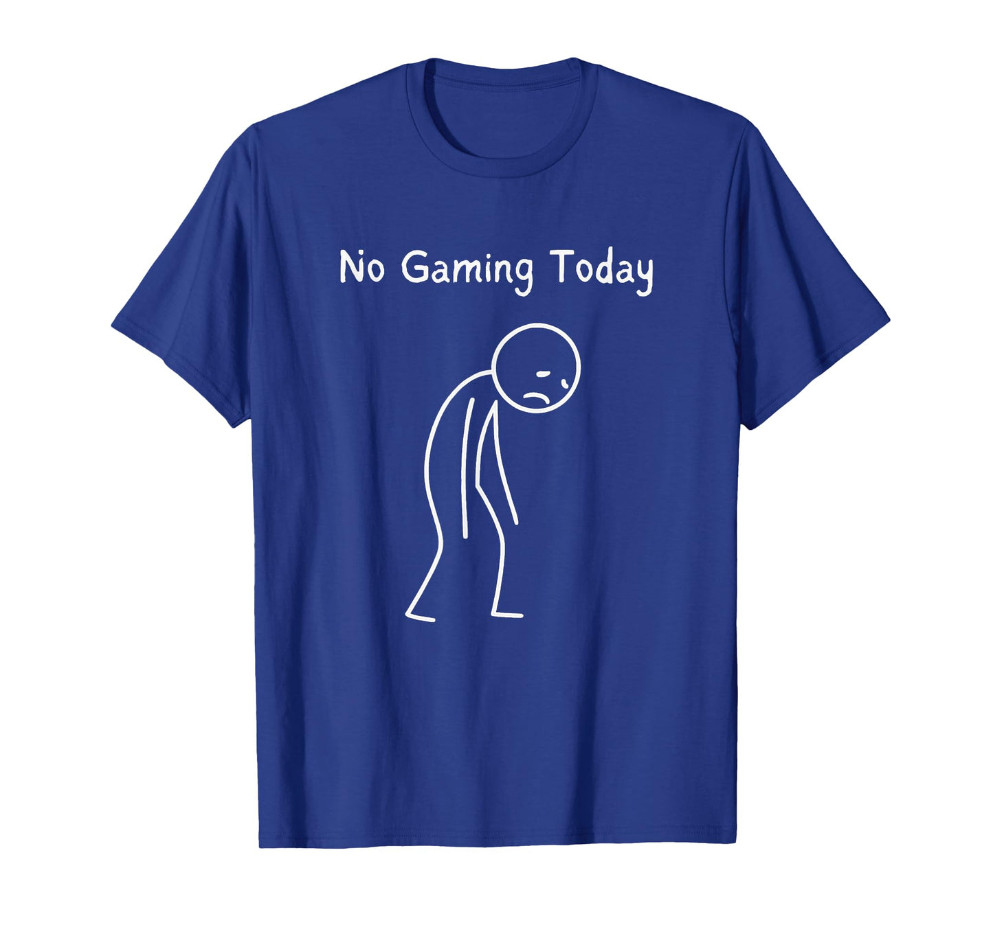 No Gaming Today - Gamer Gaming Lover Video Game Fan T-Shirt