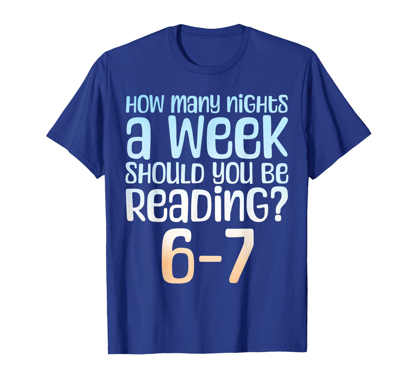 How Many Nights a Week Should You Read 6-7 Meme Book Lover T-Shirt