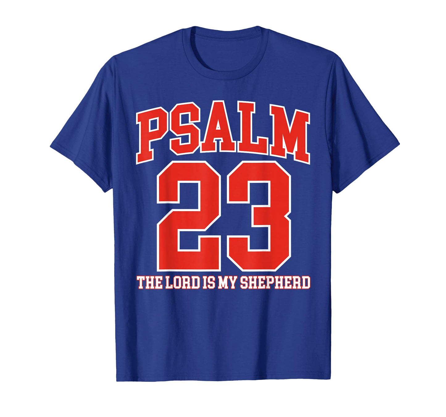 Psalm 23 Christian Faith Bible Verse The Lord is My Shepherd T-Shirt
