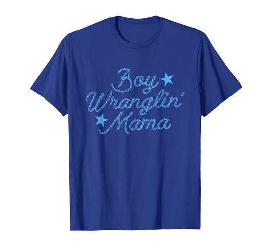 Boy Wranglin' Mama Cowboy Howdy Western Mom Design T-Shirt