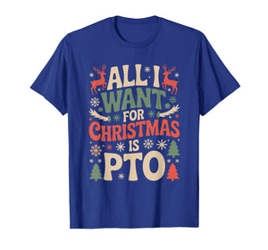 Funny All I Want for Christmas is PTO Matching Ugly Sweater T-Shirt