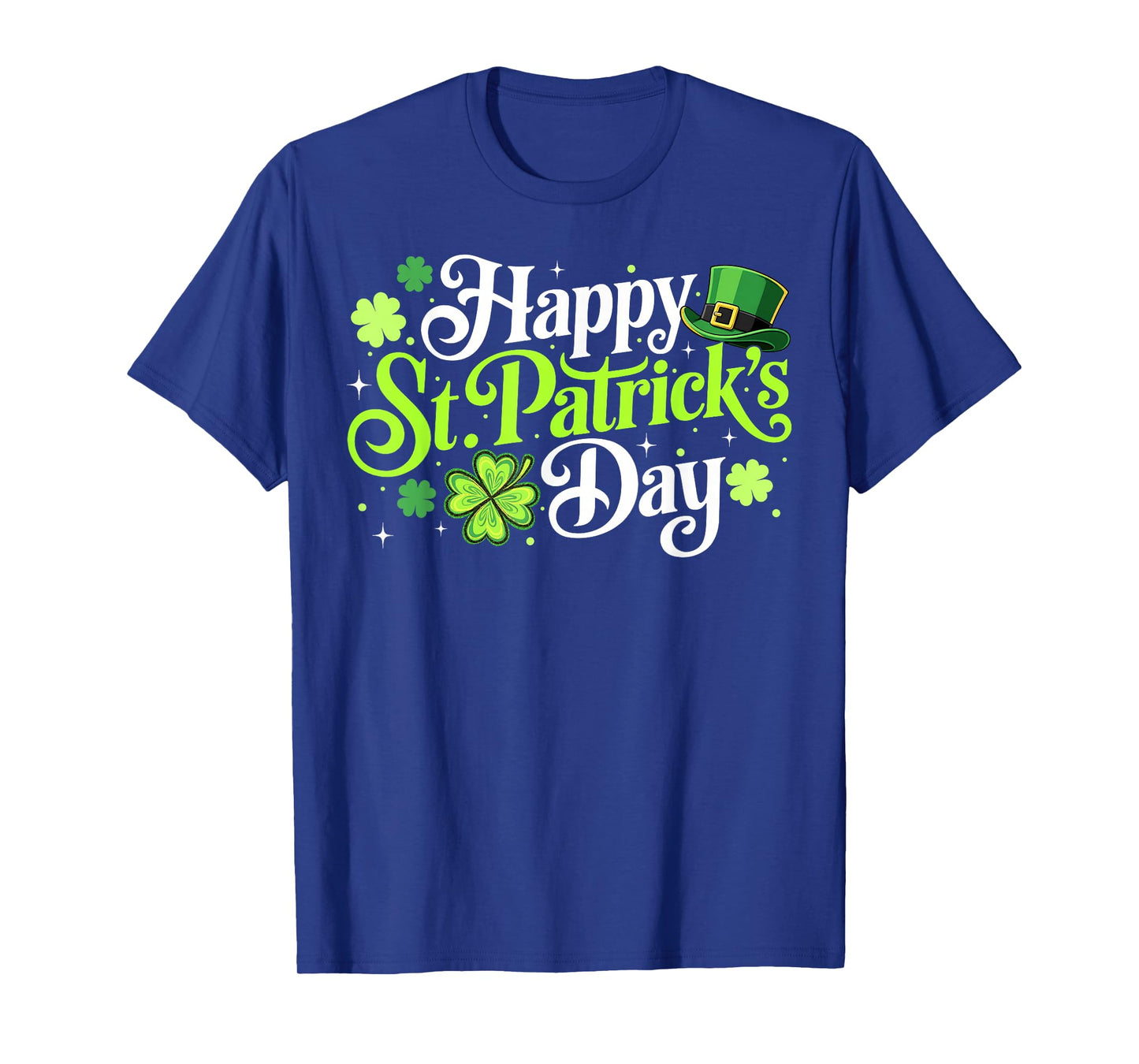 Happy St Patricks Day Lucky Shamrocks Irish Party Men Women T-Shirt