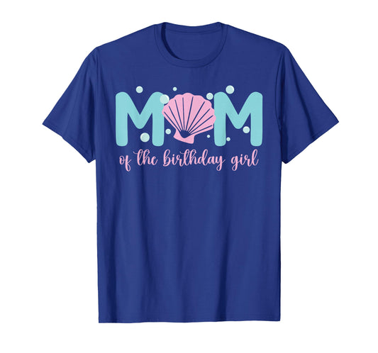 Mom of The Birthday Girl One-der The Sea Mama Under Sea T-Shirt