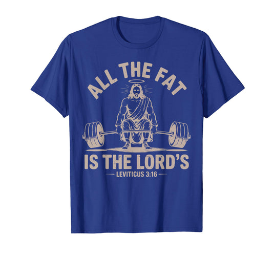 All Fat is The Lords Funny Christian Workout Jesus Deadlift T-Shirt
