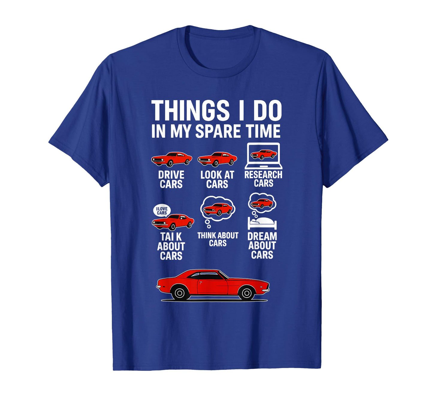 Things I Do in My Spare Time Funny Car Guy Car Enthusiast T-Shirt
