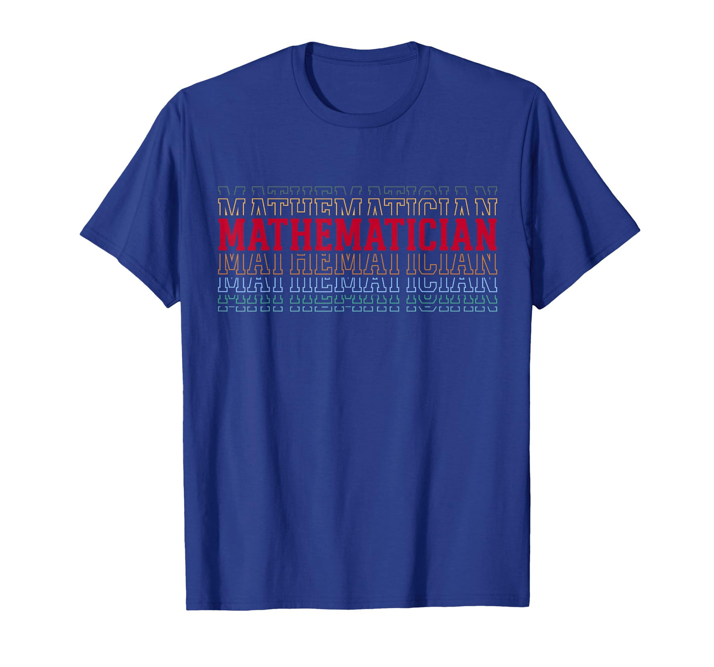 Mathematician Funny Retro Layered Text Math Lover Men Women T-Shirt