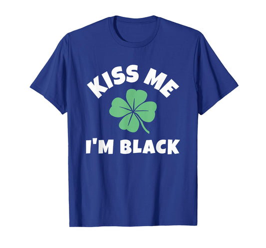 Kiss Me I'm Black St. Patrick's Day Funny Irish T-Shirt