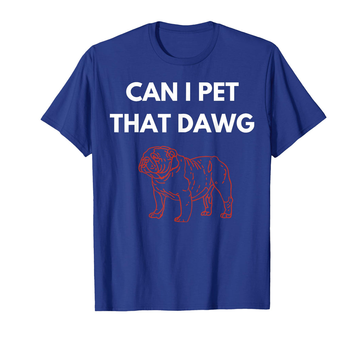 Retro Bulldog Funny Can I Pet That Dawg for Men Women Kids T-Shirt
