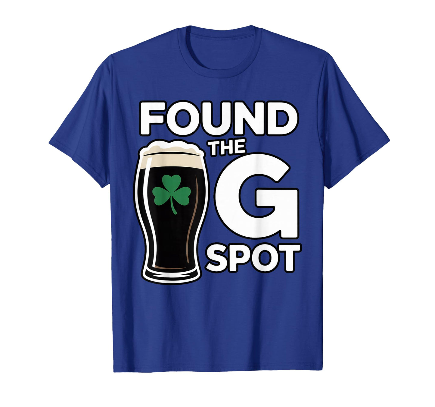 Found The G Spot Funny St Patricks Day T-Shirt